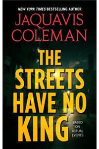 The Streets Have No King