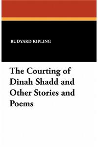 The Courting of Dinah Shadd and Other Stories and Poems