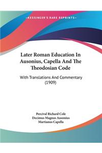 Later Roman Education In Ausonius, Capella And The Theodosian Code