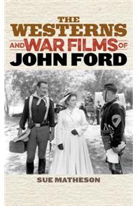 The Westerns and War Films of John Ford