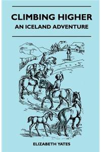 Climbing Higher - An Iceland Adventure
