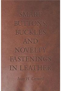 Smart Buttons, Buckles and Novelty Fastenings in Leather