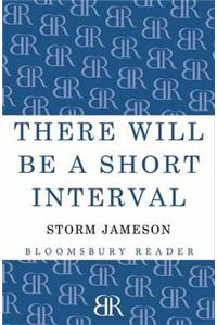 There Will Be a Short Interval