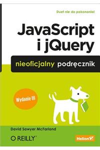 JavaScript I Jquery. Nieoficjalny Podr?cznik. Wydanie III