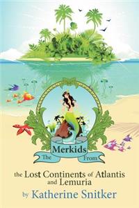 Merkids from the Lost Continents of Atlantis and Lemuria