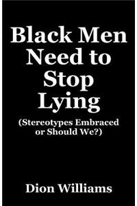 Black Men Need to Stop Lying