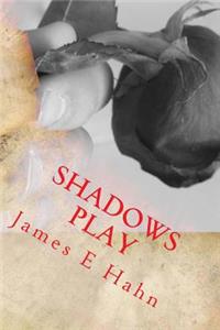 Shadows Play