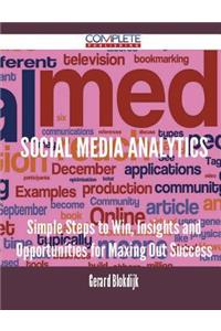 Social Media Analytics - Simple Steps to Win, Insights and Opportunities for Maxing Out Success