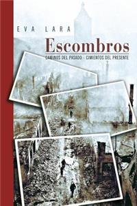 Escombros: Caminos del pasado - Cimientos del presente