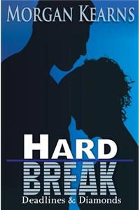 Hard Break (Deadlines & Diamonds)