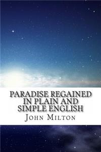 Paradise Regained In Plain and Simple English