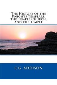 The History of the Knights Templars, the Temple Church, and the Temple