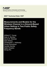 Measurements and Models for the Wireless Channel in a Ground- Based Urban Setting in Two Public Safety Frequency Bands