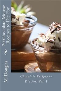 20 Chocolate Mousse Recipes to Die For