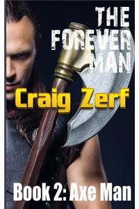 Forever Man: Book 2: AXEMAN