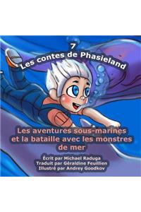 Les contes de Phasieland - 7: Les aventures sous-marines et la bataille avec les monstres de mer