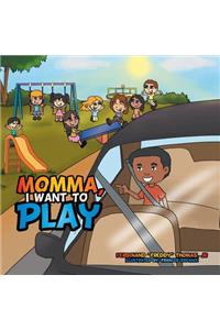 Momma, I Want to Play