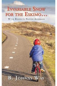 Invariable Snow for the Eskimo ...