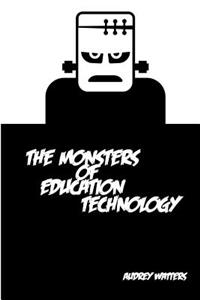 Monsters of Education Technology