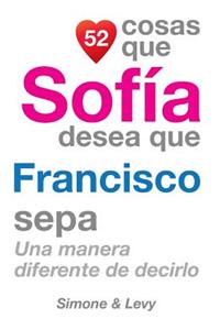52 Cosas Que Sofía Desea Que Francisco Sepa