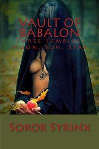 Vault of Babalon: And the Three Temples: Moon, Sun and Stars