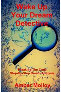 Wake Up Your Dream Detective