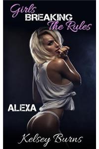 Girls Breaking The Rules - Alexa