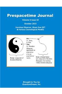 Prespacetime Journal Volume 6 Issue 10