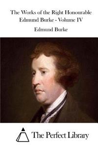 Works of the Right Honourable Edmund Burke - Volume IV