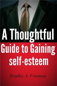 A Thoughtful Guide to Gaining Self-esteem