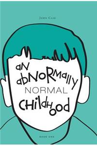 An Abnormally Normal Childhood
