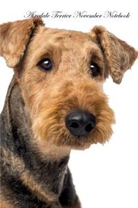 Airedale Terrier November Notebook Airedale Terrier Record, Log, Diary, Special Memories, To Do List, Academic Notepad, Scrapbook & More