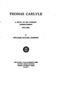Thomas Carlyle, a study of his literary apprenticeship, 1814-1831