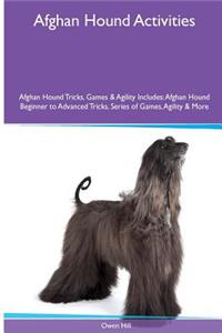 Afghan Hound Activities Afghan Hound Tricks, Games & Agility. Includes