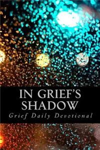 In Grief's Shadow