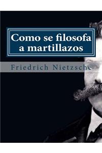 Como se filosofa a martillazos