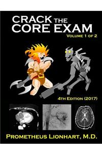 Crack the Core Exam - Volume 1: Strategy Guide and Comprehensive Study Manual