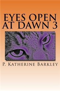 Eyes Open at Dawn 3