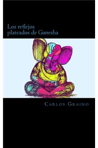 Los reflejos plateados de Ganesha