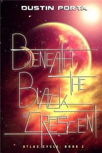 Beneath the Black Crescent