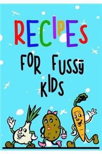 Recipes for Fussy Kids
