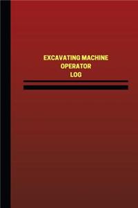 Excavating Machine Operator Log (Logbook, Journal - 124 pages, 6 x 9 inches)