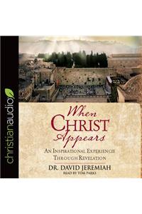 When Christ Appears: An Inspirational Experience Through Revelation: An Inspirational Experience Through Revelation