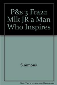 P&s 3 Fra22 Mlk JR a Man Who Inspires