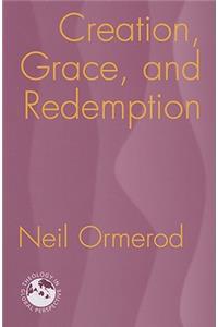 Creation, Grace, and Redemption