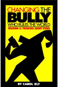 Changing the Bully Who Rules the World