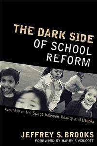 Dark Side of School Reform