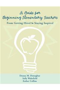 A Guide for Beginning Elementary Teachers
