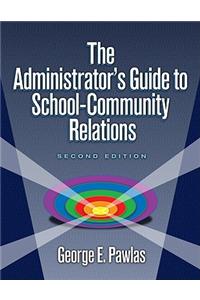 Administrator's Guide to School-Community Relations