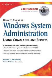 How to Cheat at Windows System Administration Using Command Line Scripts